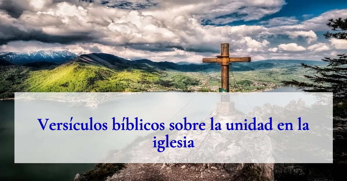 Versículos bíblicos sobre la unidad en la iglesia