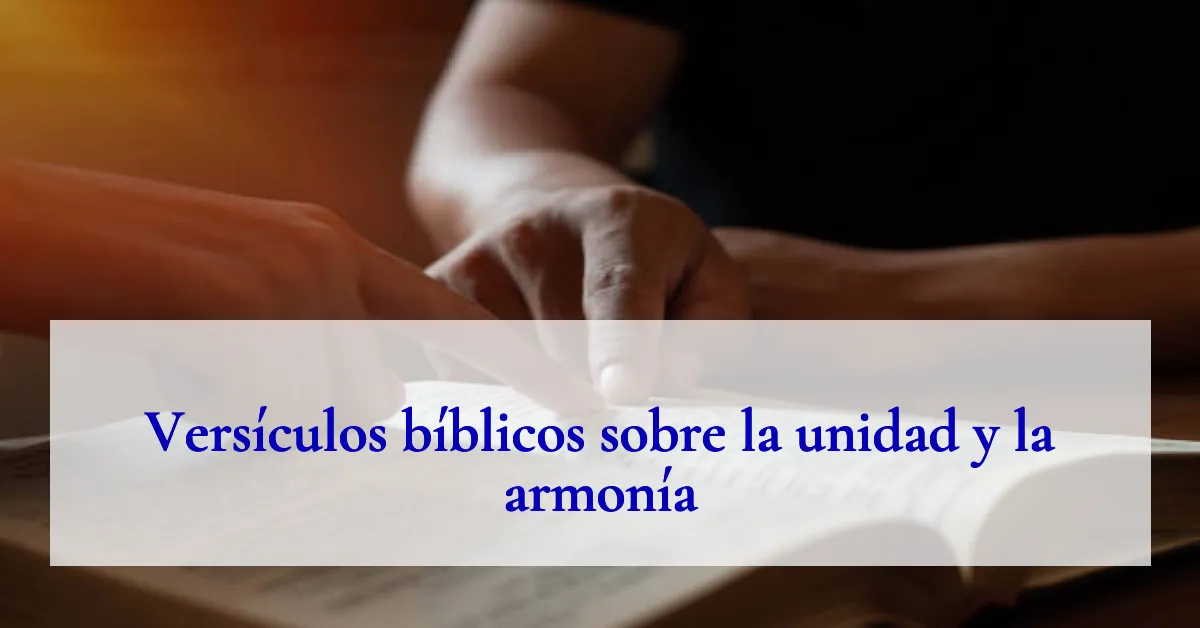 Versículos bíblicos sobre la unidad y la armonía