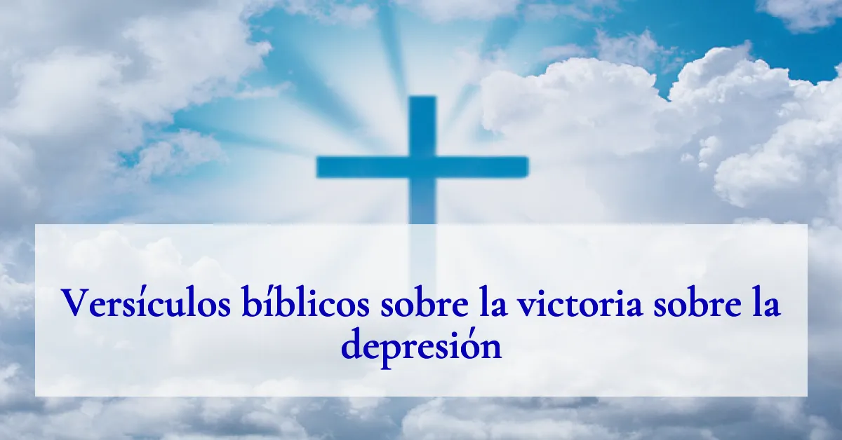 Versículos bíblicos sobre la victoria sobre la depresión