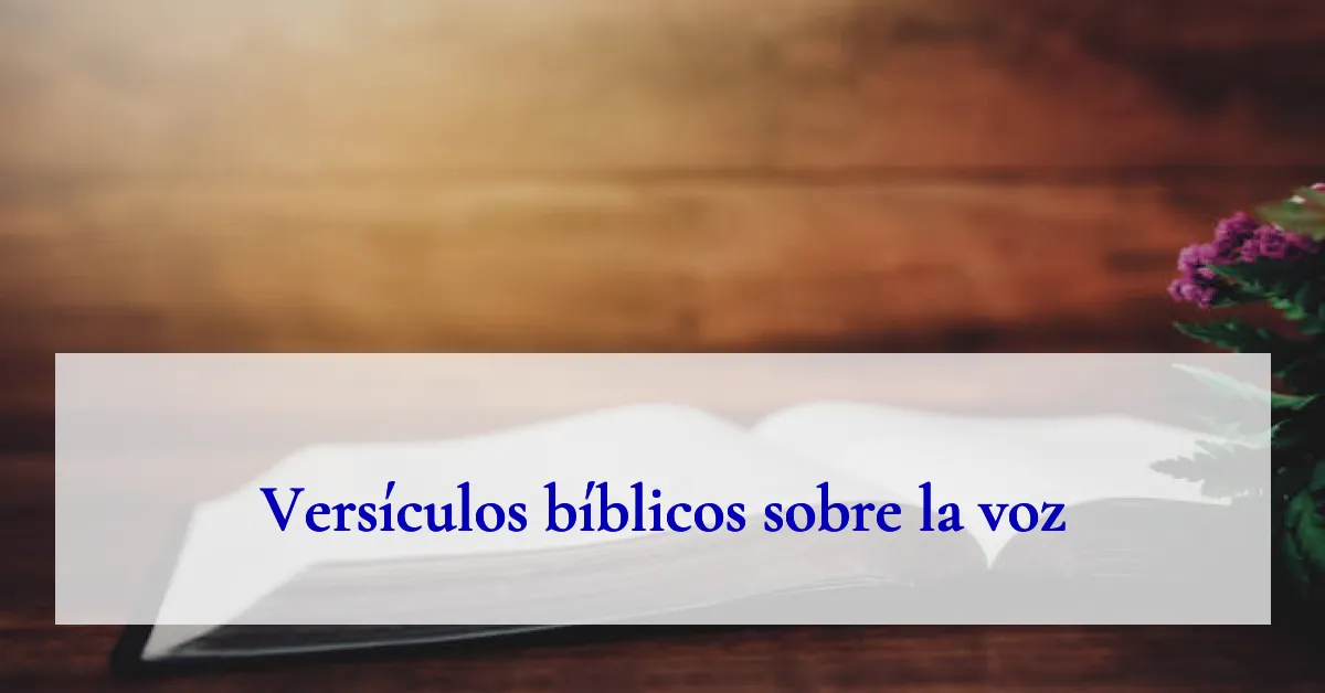 Versículos bíblicos sobre la voz
