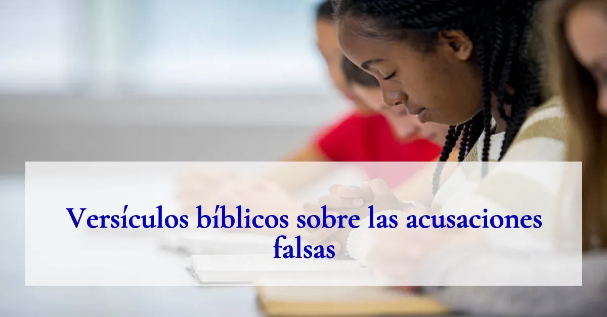 Versículos bíblicos sobre las acusaciones falsas