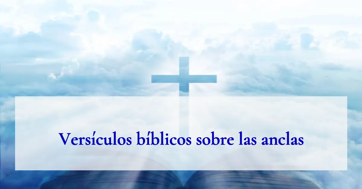 Versículos bíblicos sobre las anclas