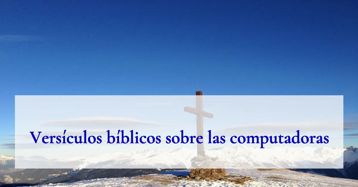 Versículos bíblicos sobre las computadoras