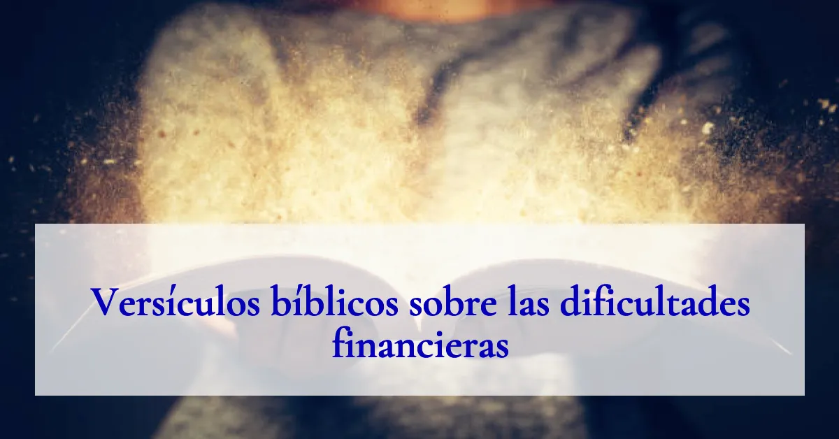 Versículos bíblicos sobre las dificultades financieras