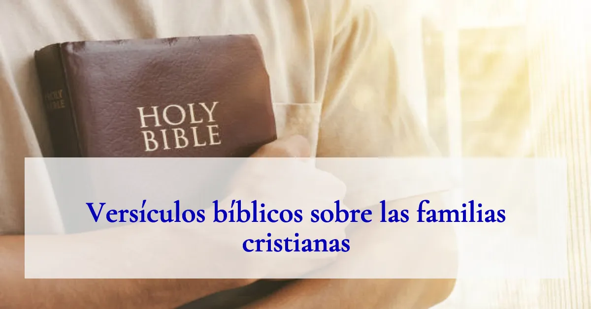 Versículos bíblicos sobre las familias cristianas