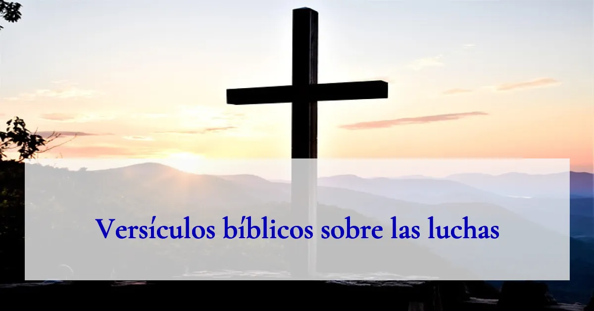 Versículos bíblicos sobre las luchas