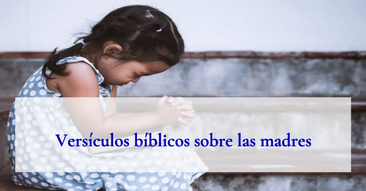 Versículos bíblicos sobre las madres