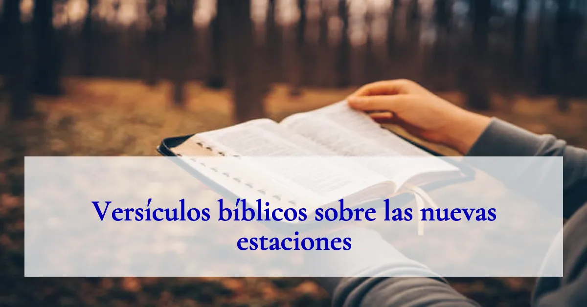 Versículos bíblicos sobre las nuevas estaciones