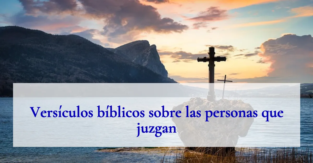 Versículos bíblicos sobre las personas que juzgan