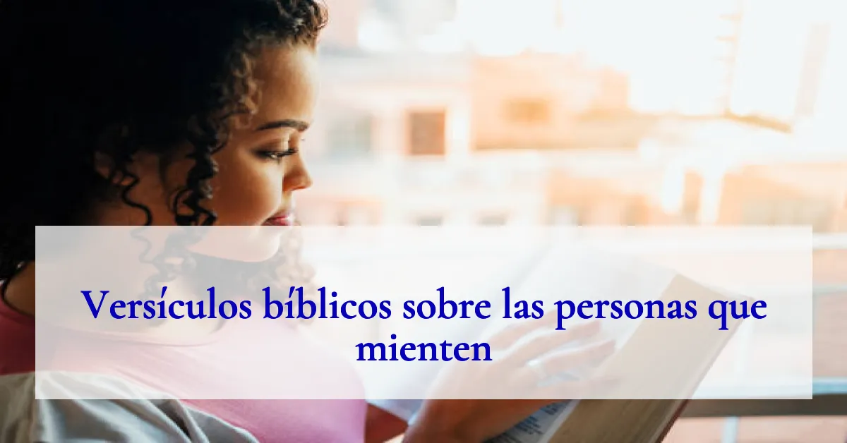 Versículos bíblicos sobre las personas que mienten