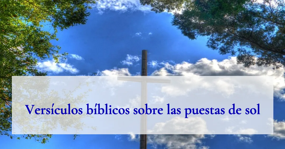 Versículos bíblicos sobre las puestas de sol