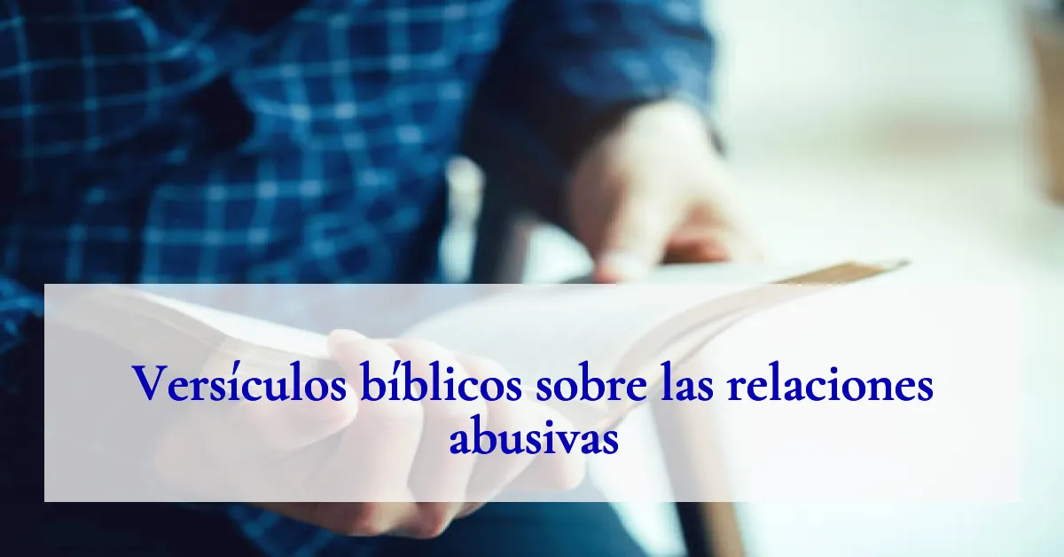 Versículos bíblicos sobre las relaciones abusivas