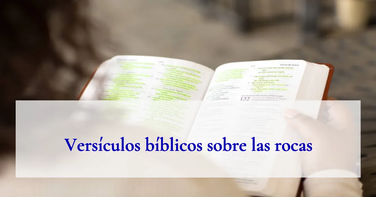 Versículos bíblicos sobre las rocas