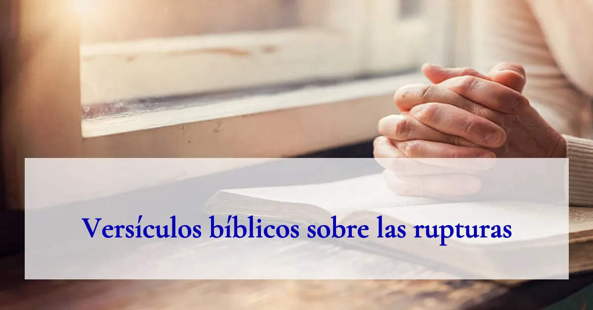Versículos bíblicos sobre las rupturas