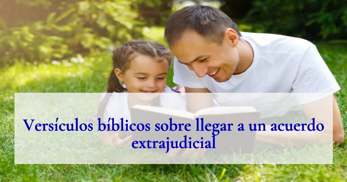 Versículos bíblicos sobre llegar a un acuerdo extrajudicial