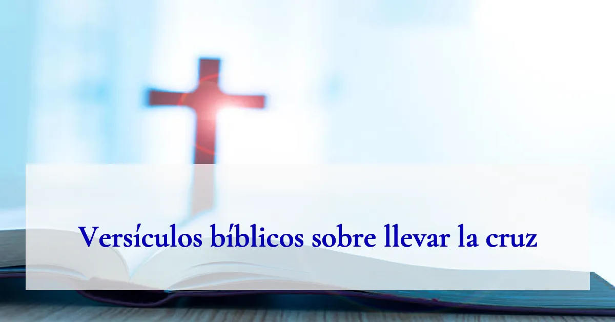 Versículos bíblicos sobre llevar la cruz