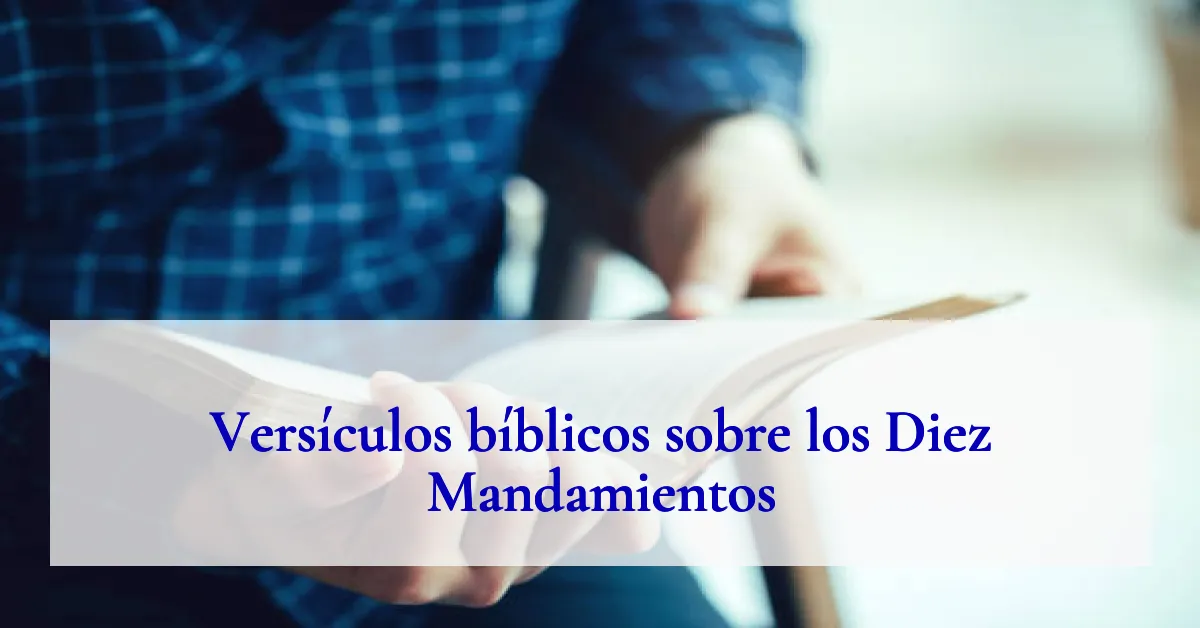 Versículos bíblicos sobre los Diez Mandamientos