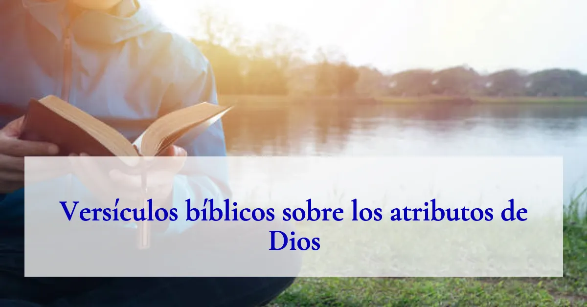 Versículos bíblicos sobre los atributos de Dios