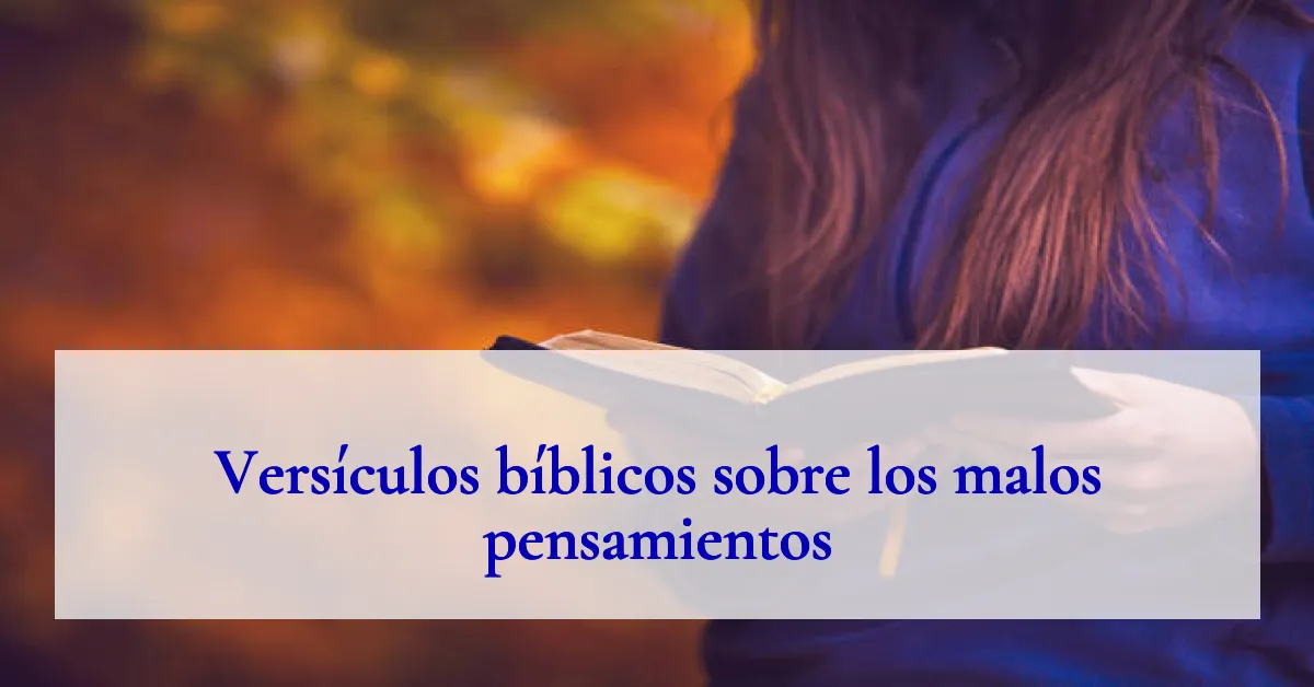Versículos bíblicos sobre los malos pensamientos