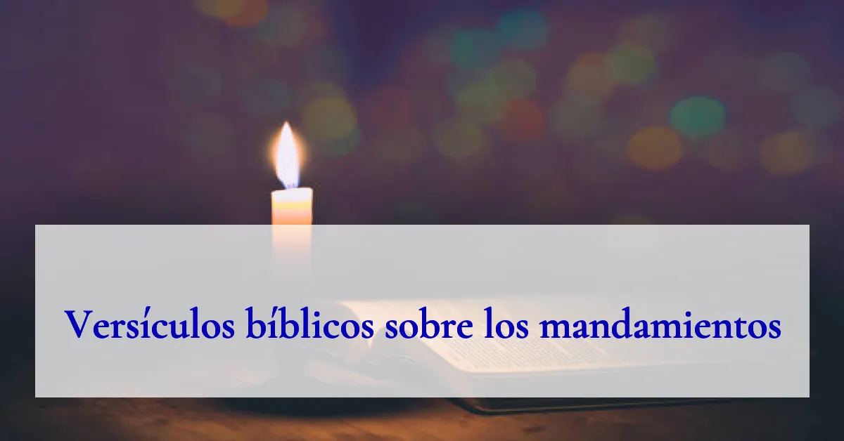 Versículos bíblicos sobre los mandamientos