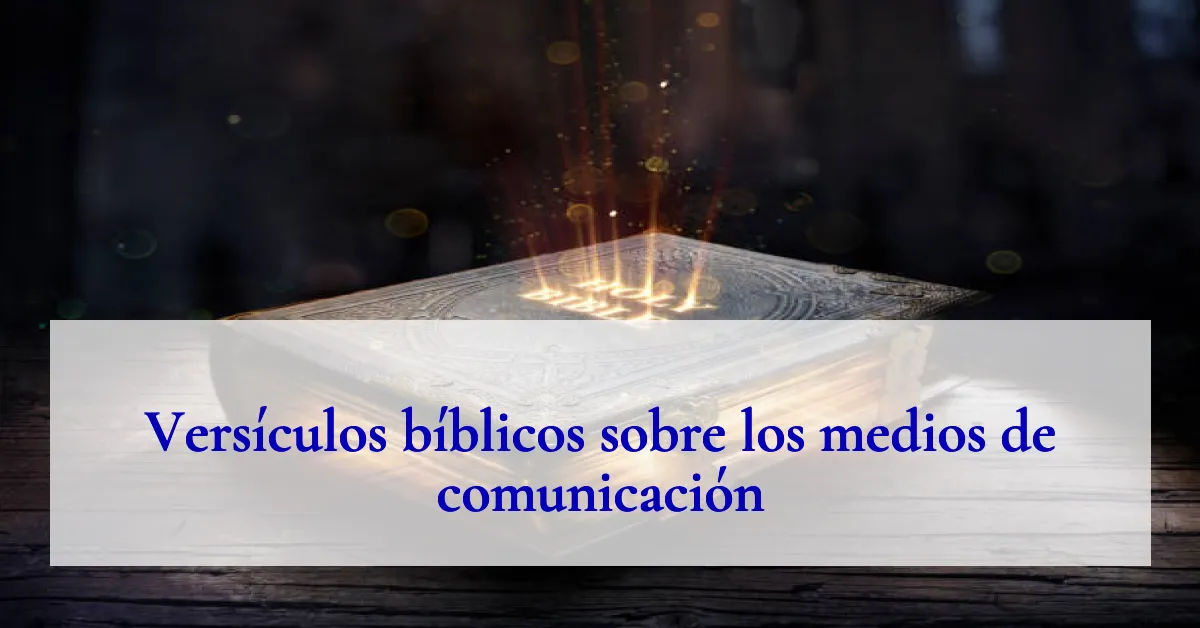 Versículos bíblicos sobre los medios de comunicación