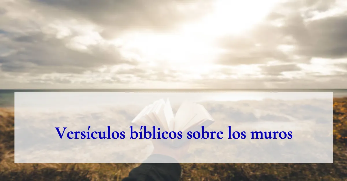 Versículos bíblicos sobre los muros