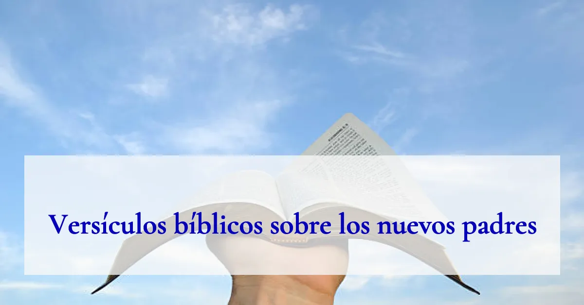 Versículos bíblicos sobre los nuevos padres