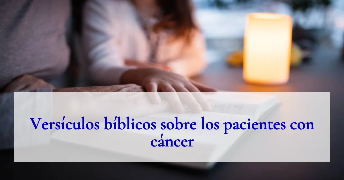 Versículos bíblicos sobre los pacientes con cáncer