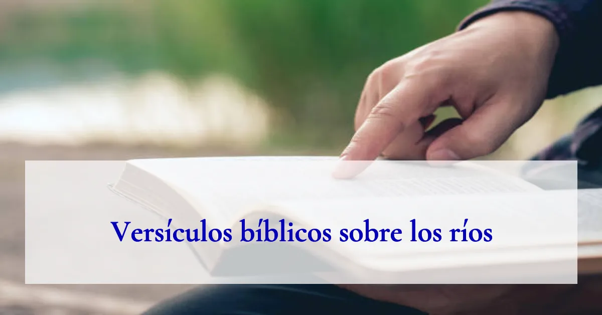 Versículos bíblicos sobre los ríos