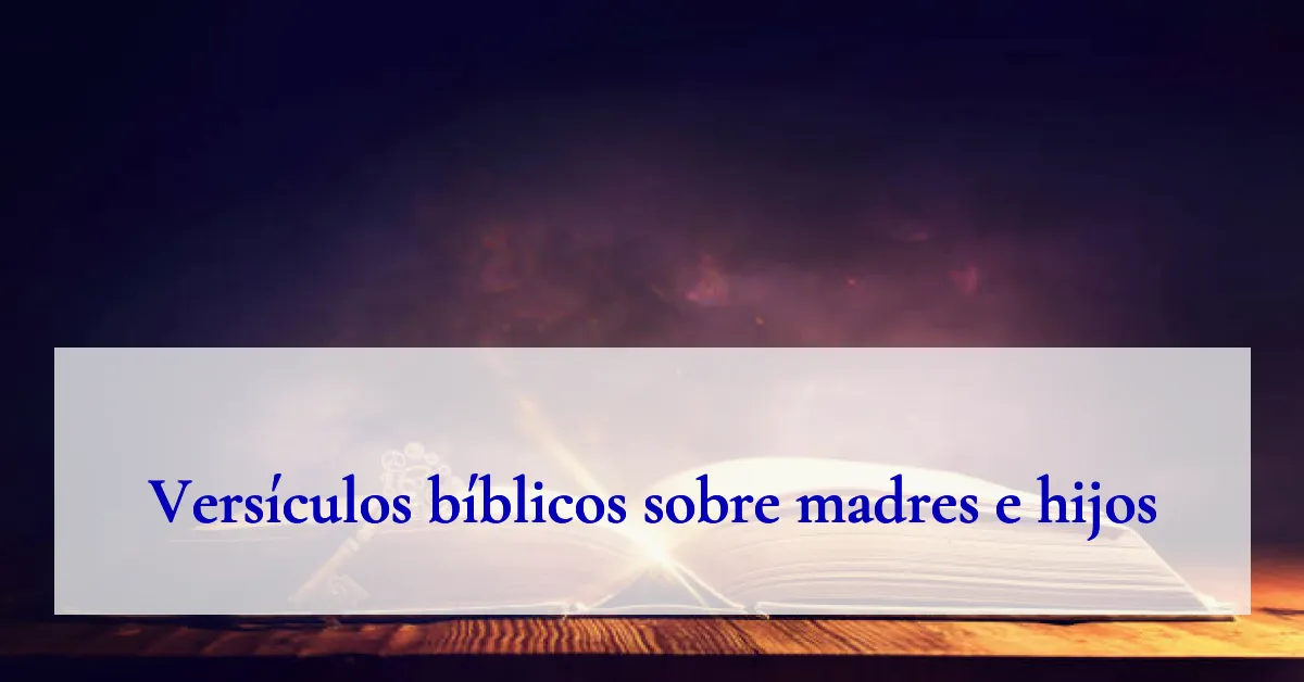 Versículos bíblicos sobre madres e hijos