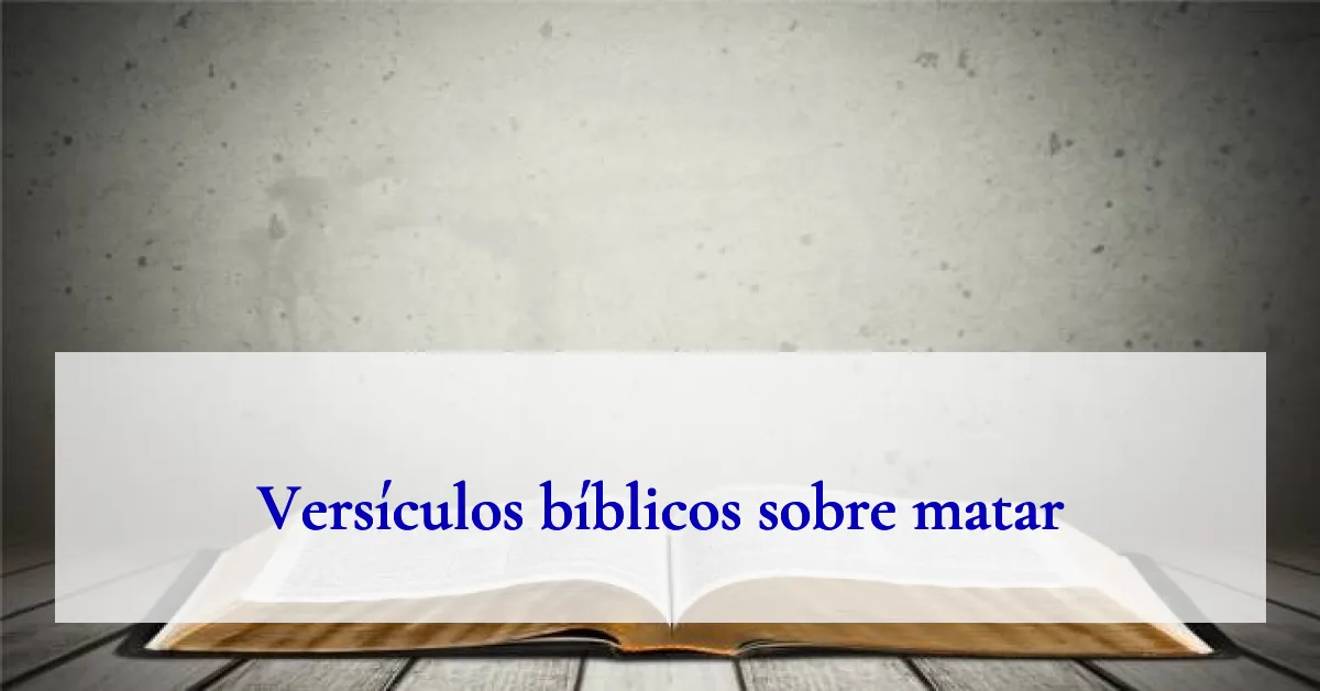 Versículos bíblicos sobre matar