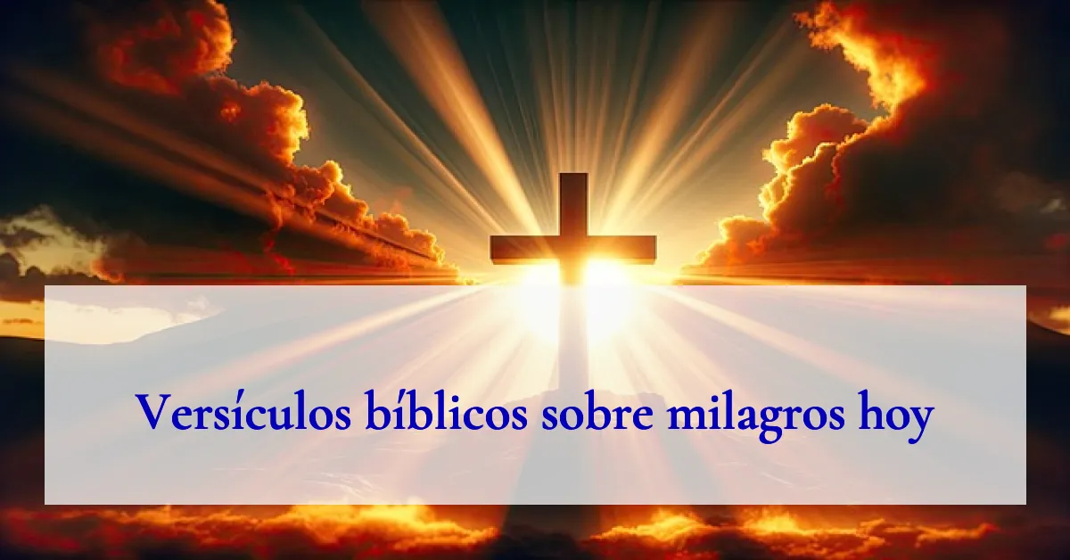 Versículos bíblicos sobre milagros hoy