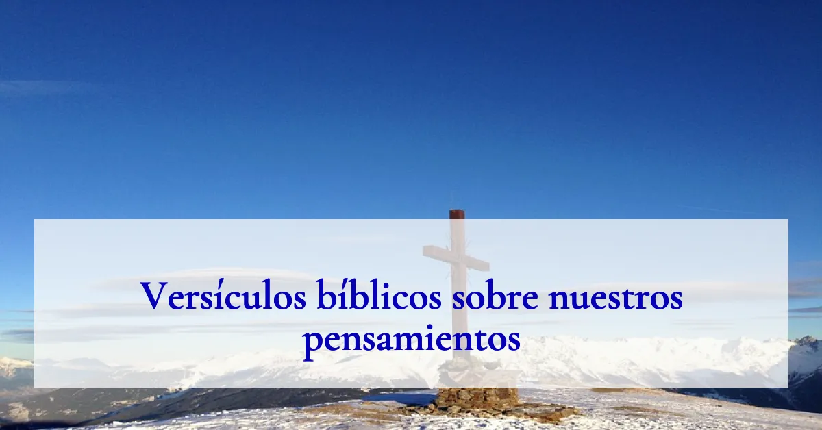 Versículos bíblicos sobre nuestros pensamientos