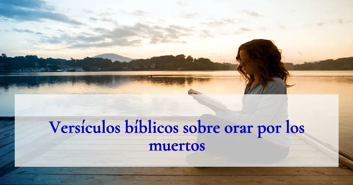 Versículos bíblicos sobre orar por los muertos