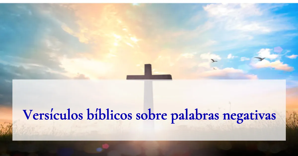 Versículos bíblicos sobre palabras negativas