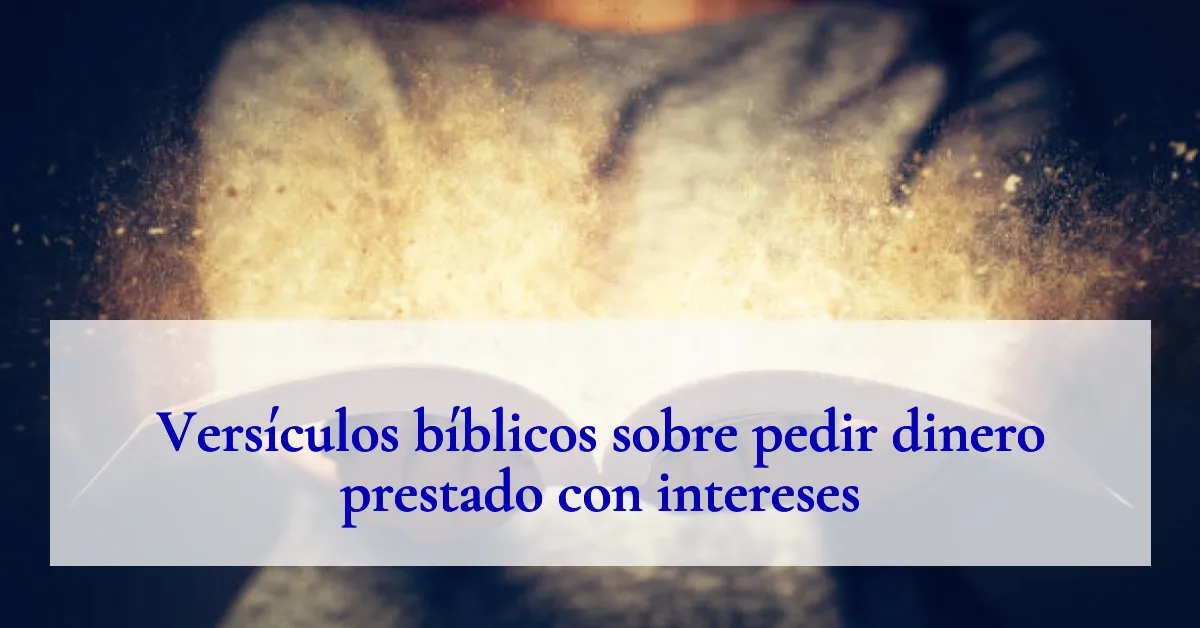 Versículos bíblicos sobre pedir dinero prestado con intereses