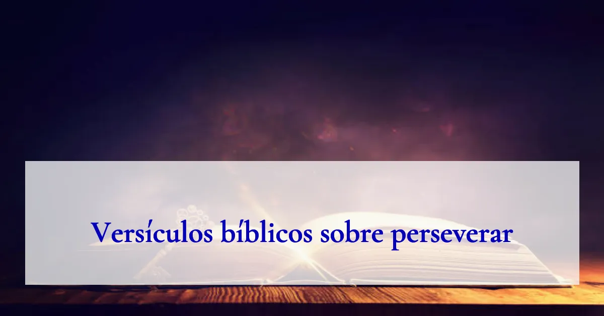 Versículos bíblicos sobre perseverar