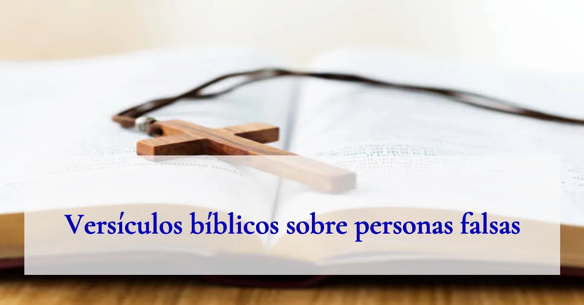 Versículos bíblicos sobre personas falsas