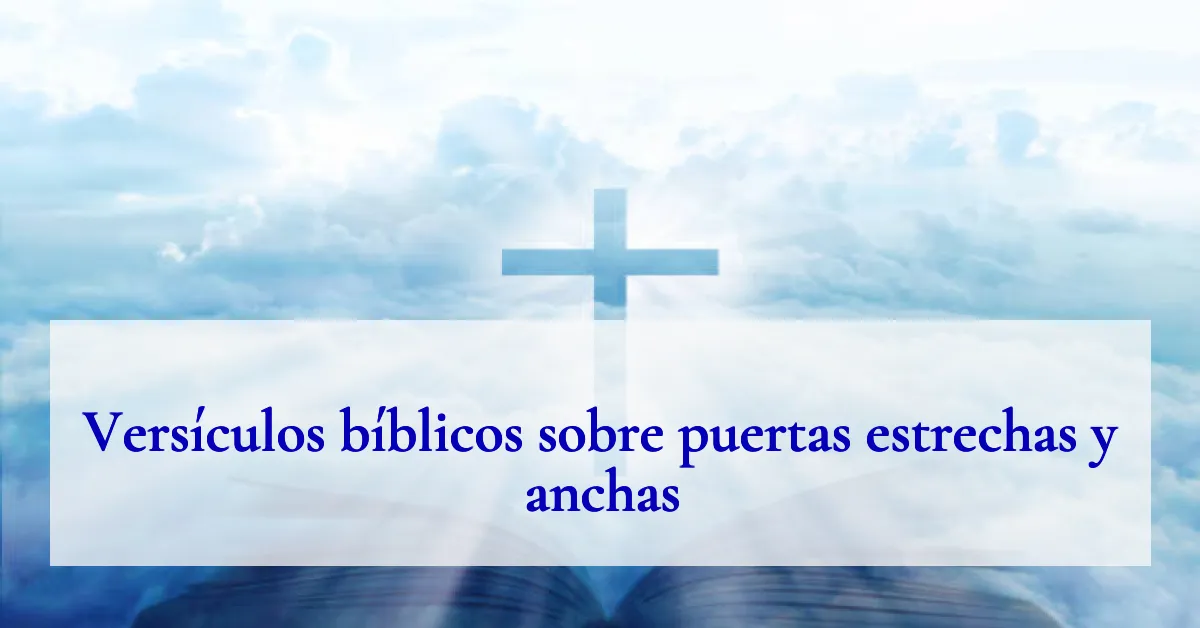 Versículos bíblicos sobre puertas estrechas y anchas