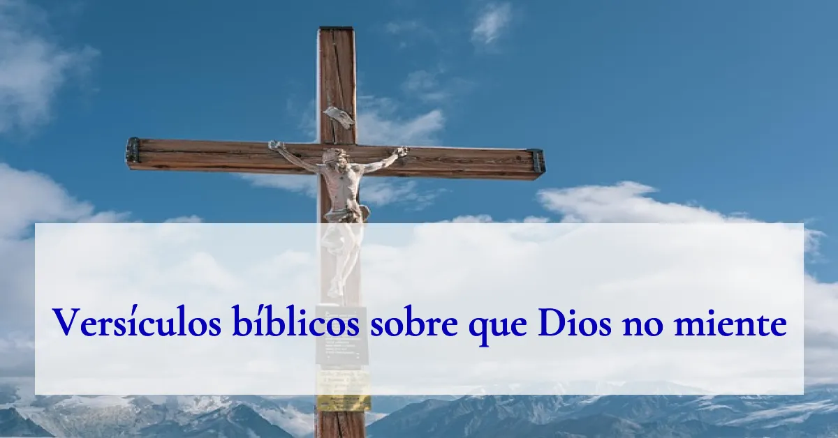 Versículos bíblicos sobre que Dios no miente
