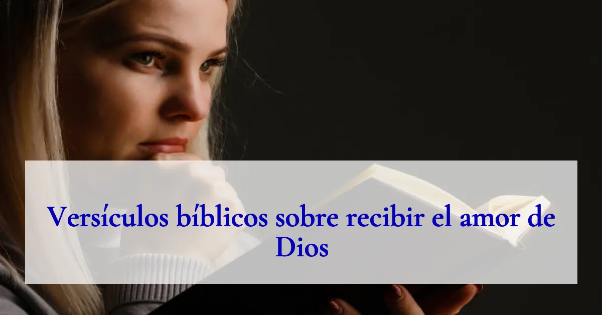 Versículos bíblicos sobre recibir el amor de Dios