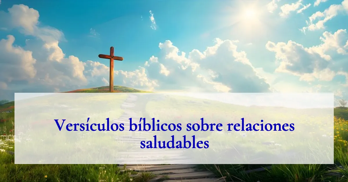 Versículos bíblicos sobre relaciones saludables