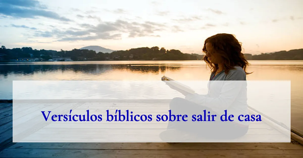 Versículos bíblicos sobre salir de casa