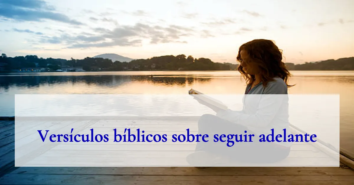 Versículos bíblicos sobre seguir adelante