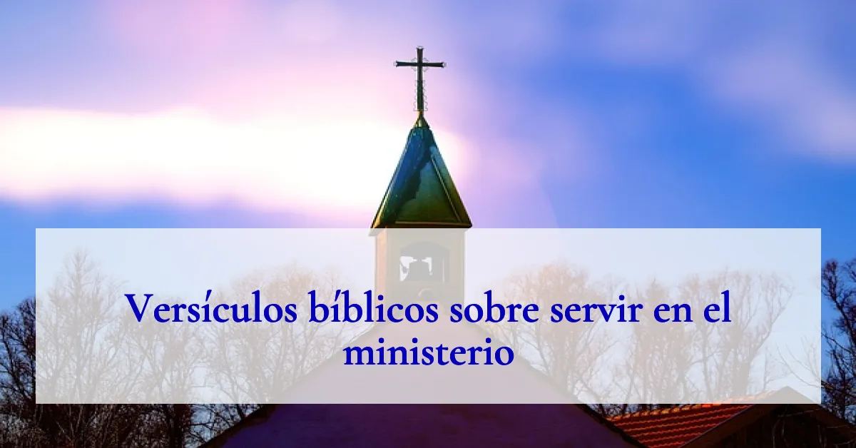 Versículos bíblicos sobre servir en el ministerio