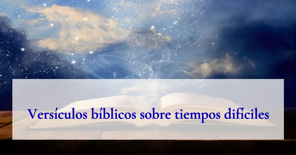 Versículos bíblicos sobre tiempos difíciles