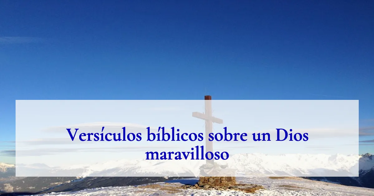 Versículos bíblicos sobre un Dios maravilloso