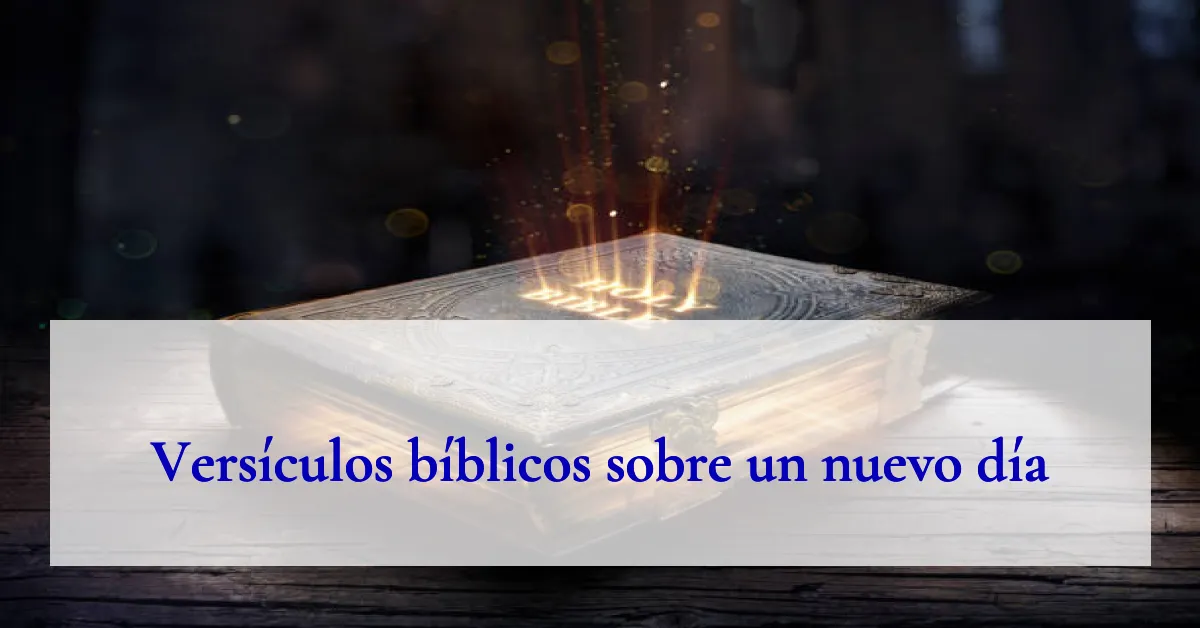 Versículos bíblicos sobre un nuevo día