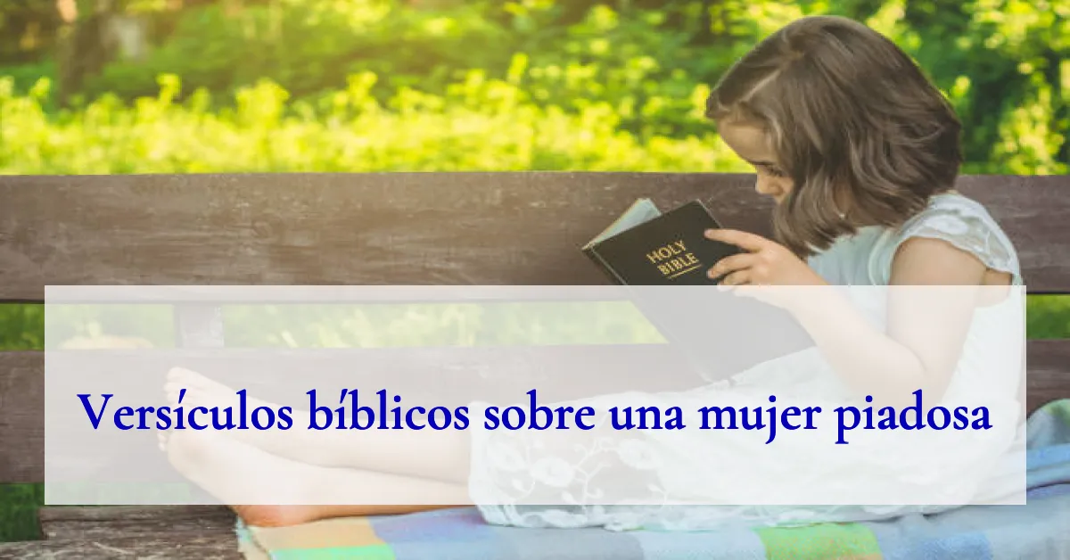 Versículos bíblicos sobre una mujer piadosa