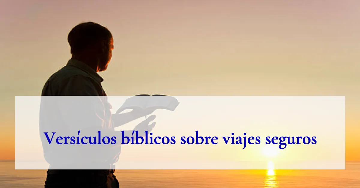 Versículos bíblicos sobre viajes seguros